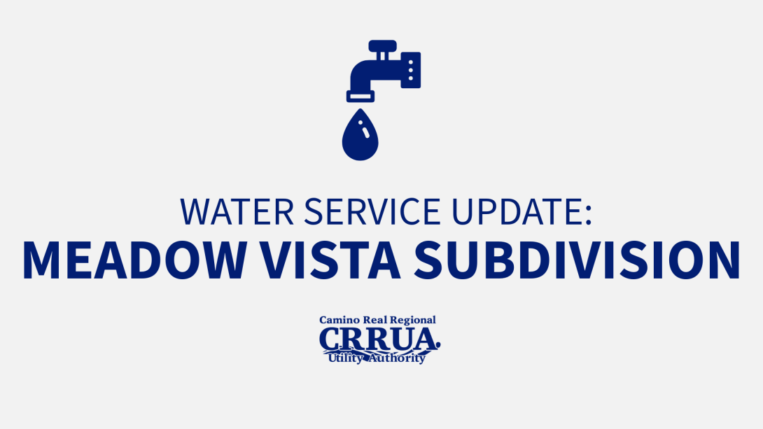 Update: Meadow Vista Subdivision  After continued review by crews, water service will remain on at this time while repair planning continues.  Conditions will continue to be monitored, and updates will be shared if service impacts become necessary.