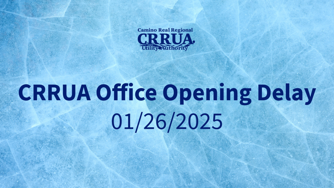 Due to weather conditions, CRRUA offices will open on a two-hour delay on 01/26/2025.  Offices will open at 10:00 a.m.  Customers may continue to make payments online during this time. We appreciate your understanding as staff and crews operate under modified conditions.