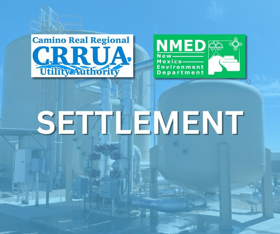 On Feb. 11, 2026, the New Mexico Environment Department (NMED) announced a $189,000 settlement with the Camino Real Regional Utility Authority (CRRUA) for notices of violations (NOV) NMED issued between March of 2020 and January 2024.